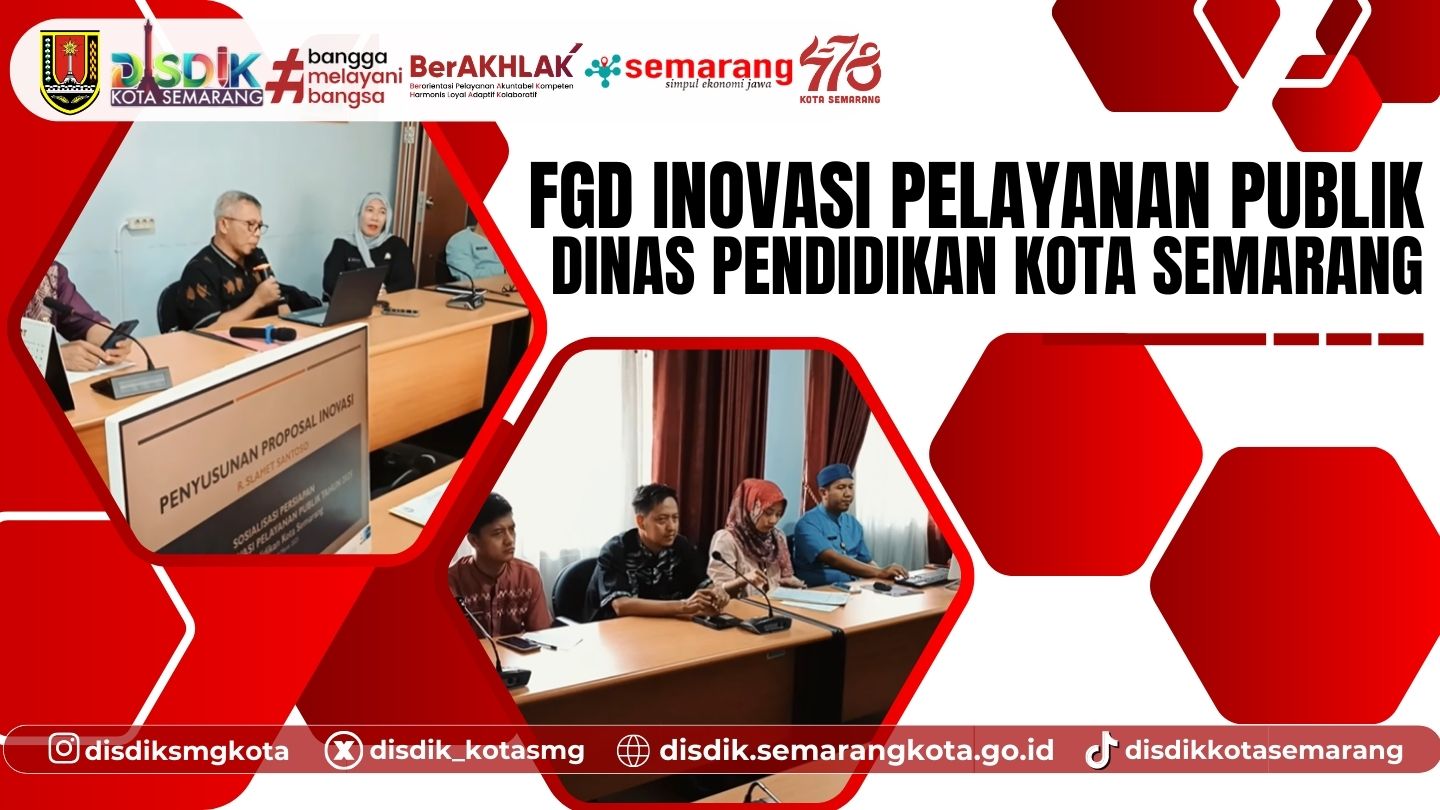 FGD Inovasi Pelayanan Publik: Dinas Pendidikan Kota Semarang Tingkatkan Kualitas Layanan